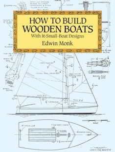 How to Build Wooden Boats: With 16 Small-Boat Designs (Dover Crafts: Woodworking)