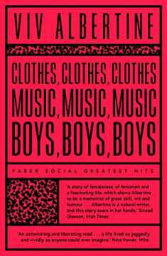 Clothes, Clothes, Clothes. Music, Music, Music. Boys, Boys, Boys. (Faber Social)