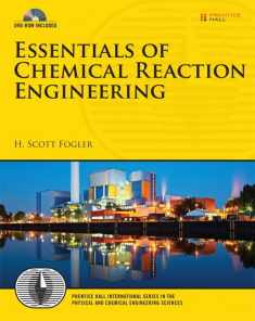 Essentials of Chemical Reaction Engineering (Prentice Hall International Series in the Physical and Chemical Engineering Sciences)