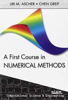 A First Course in Numerical Methods (Computational Science and Engineering, Series Number 7)