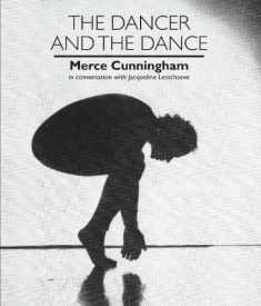 The Dancer and the Dance: Merce Cunningham in conversation with Jacqueline Lesschaeve