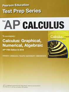 Advanced Placement Calculus 2016 Graphical Numerical Algebraic Fifth Edition Test Prep Workbook Update