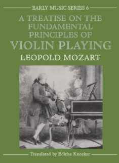 A Treatise on the Fundamental Principles of Violin Playing (Early Music Series)