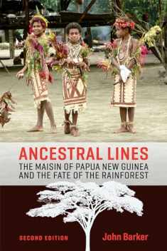 Ancestral Lines: The Maisin of Papua New Guinea and the Fate of the Rainforest, Second Edition (Teaching Culture: UTP Ethnographies for the Classroom)