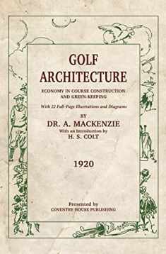 Golf Architecture: Economy in Course Construction and Green-Keeping
