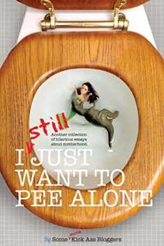 I Still Just Want to Pee Alone (I Just Want to Pee Alone)
