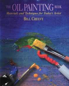 The Oil Painting Book: Materials and Techniques for Today's Artist (Watson-Guptill Materials and Techniques)