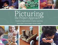 Picturing the Project Approach: Creative Explorations in Early Learning
