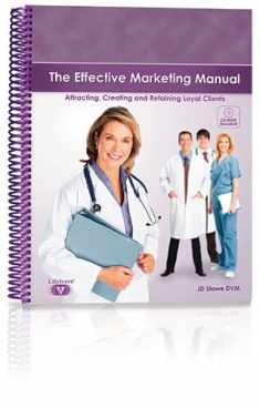 The Effective Marketing Manual - Attracting, Creating and Retaining Loyal Clients