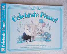 Celebrate Piano! Lesson and Musicianship, 1A