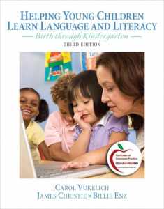 Helping Young Children Learn Language and Literacy: Birth through Kindergarten (3rd Edition)