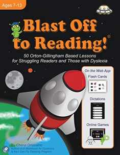 Blast Off to Reading! 50 Orton-Gillingham Based Lessons for Struggling Readers & Those With Dyslexia