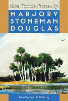 Nine Florida Stories by Marjory Stoneman Douglas (Florida Sand Dollar Books)