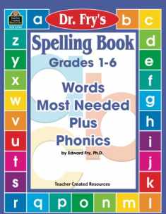 Spelling Book: Words Most Needed Plus Phonics by Dr. Fry