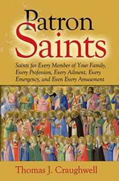 Patron Saints: For Interests, Emergencies, and Everyday Needs
