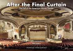After the Final Curtain: The Fall of the American Movie Theater (Jonglez photo books)
