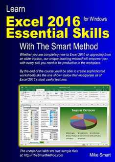 Learn Excel 2016 Essential Skills with The Smart Method: Courseware tutorial for self-instruction to beginner and intermediate level