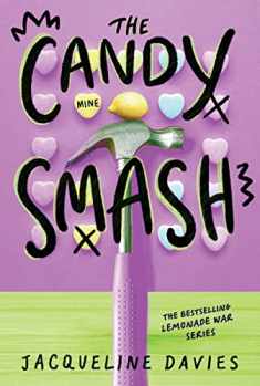 The Candy Smash (The Lemonade War Series) (The Lemonade War Series, 4)