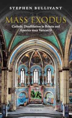 Mass Exodus: Catholic Disaffiliation in Britain and America since Vatican II