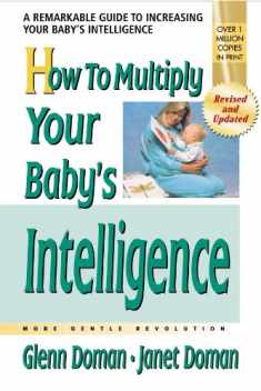 How to Multiply Your Baby's Intelligence (The Gentle Revolution Series)