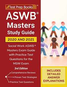 ASWB Masters Study Guide 2020 and 2021: Social Work ASWB Masters Exam Guide with Practice Test Questions for the MSW Exam [3rd Edition]