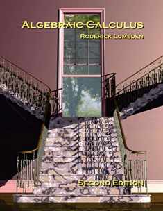 Algebraic Calculus: A Radical New Approach to Higher Mathematics for Students of Electronics and Computer Graphics