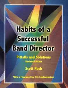 Habits of a Successful Band Director: Pitfalls and Solutions