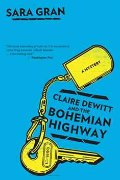 Claire Dewitt And The Bohemian Highway (Claire DeWitt Novels)