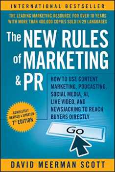 The New Rules of Marketing & PR: How to Use Content Marketing, Podcasting, Social Media, AI, Live Video, and Newsjacking to Reach Buyers Directly