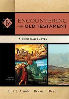 Encountering the Old Testament: A Christian Survey (Encountering Biblical Studies)