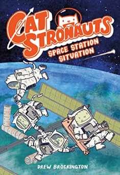 CatStronauts: Space Station Situation (CatStronauts, 3)