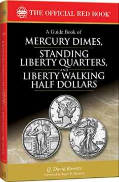 A Guide Book of Mercury Dimes, Standing Liberty Quarters, and Liberty Walking Half Dollars, 1st Edition
