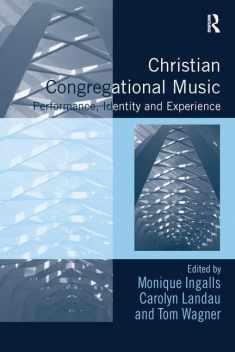 Christian Congregational Music: Performance, Identity and Experience (Congregational Music Studies Series)
