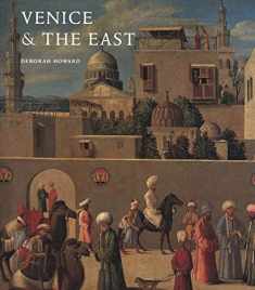 Venice and the East: The Impact of the Islamic World on Venetian Architecture, 1100–1500