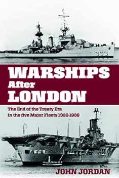 Warships After London: The End of the Treaty Era in the Five Major Fleets 1930–1936