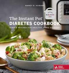 The Instant Pot Diabetes Cookbook: Simple Recipes for Healthy Home Cooking