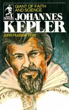 Johannes Kepler: Giant of Faith and Science