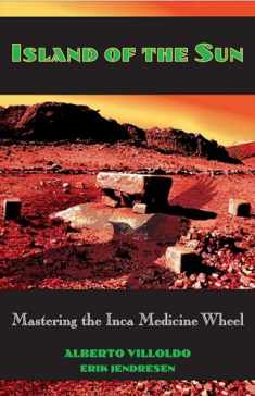 Island of the Sun: Mastering the Inca Medicine Wheel