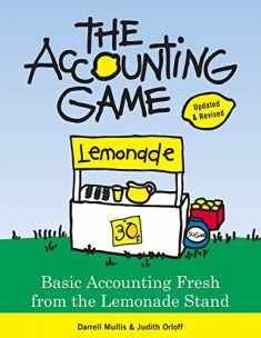 The Accounting Game: Learn the Basics of Financial Accounting - As Easy as Running a Lemonade Stand (Basics for Entrepreneurs and Small Business Owners)
