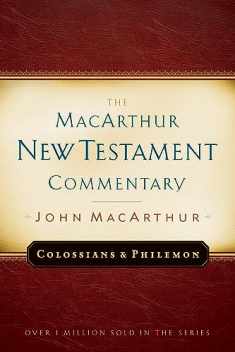 Colossians and Philemon MacArthur New Testament Commentary (Volume 22) (MacArthur New Testament Commentary Series)