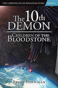 The 10th Demon: Children of the Bloodstone (Chronicles of Jonathan Steel)