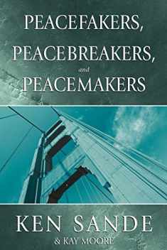 Peacefakers, Peacebreakers, and Peacemakers Member Guide