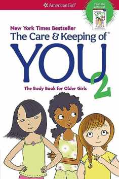 The Care and Keeping of You 2: The Body Book for Older Girls (American Girl® Wellbeing)