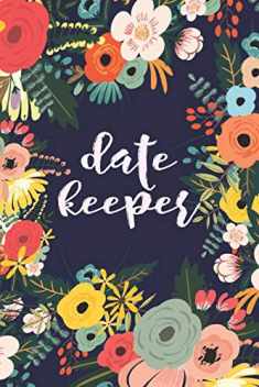 Date Keeper: Important Dates Reminder Book For Birthdays, Anniversaries And Celebrations Incl. Monthly Overview