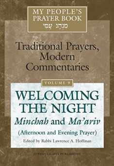 My People's Prayer Book Vol 9: Welcoming the Night―Minchah and Ma'ariv (Afternoon and Evening Prayer)