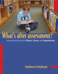 Whats After Assessment?/Follow-up Instructions for Phonics, Fluency and Comprehension: Follow-Up Instruction for Phonics, Fluency, and Comprehension