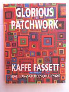 Glorious Patchwork: More Than 25 Glorious Quilt Designs