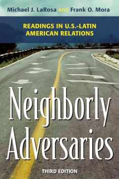 Neighborly Adversaries: Readings in U.S.–Latin American Relations