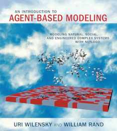 An Introduction to Agent-Based Modeling: Modeling Natural, Social, and Engineered Complex Systems with NetLogo (Mit Press)