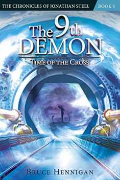 The 9th Demon: Time of the Cross (Chronicles of Jonathan Steel)